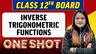 INVERSE TRIGONOMETRIC FUNCTIONS  Complete Chapter in 1 Shot  Class 12th BoardNCERT [upl. by Htrap]