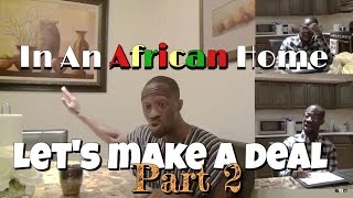 In An African Home Lets Make A Deal Part 2 [upl. by Vergil923]