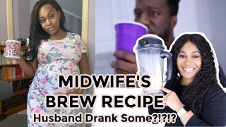 How to Make the Midwifes Brew to Induce Labor  HUSBAND TRIES THE BREW HILARIOUS [upl. by Azerila30]