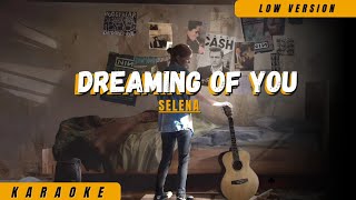 KARAOKE DREAMING OF YOU  SELENA LOW KEY karaoke selena dreamingofyou [upl. by Boleslaw863]