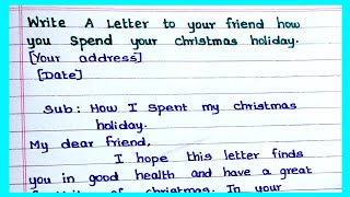 Write a letter to your friend how you spend your christmas holiday in english  JSJ JESY EDUCATION [upl. by Sawtelle]