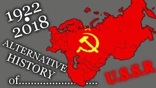 OLD Alternative History of SOVIET UNION  1922  2018 [upl. by Mahla]