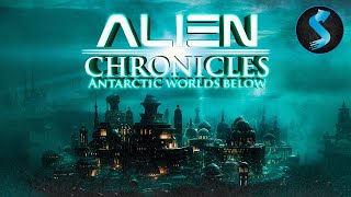 Alien Chronicles Antarctic Worlds Below  Full Alien Documentary [upl. by Yeslah]