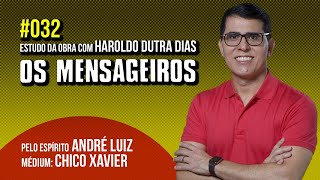 032  OS MENSAGEIROS  estudo com Haroldo Dutra Dias [upl. by Yram]