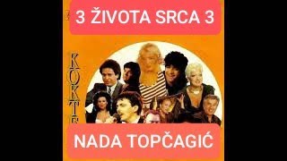 Nada Topcagic  Tri zivota srca tri  Audio 1992 [upl. by Shem]