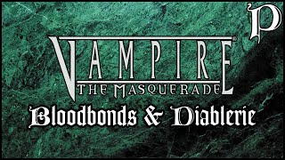 Vampire The Masquerade  Bloodbonds amp Diablerie Lore [upl. by Lyndes]