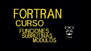 FORTRAN90 1 Módulos funciones y subrutinas [upl. by Ecnaled]