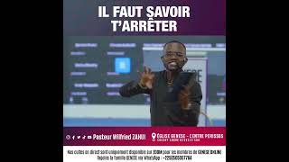 IL FAUT SAVOIR TARRÊTER  PASTEUR WILFRIED ZAHUI [upl. by Nishom]