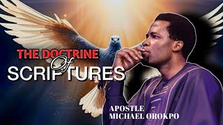 THE DOCTRINE OF SCRIPTURES  APOSTLE MICHAEL OROKPO [upl. by Driskill]