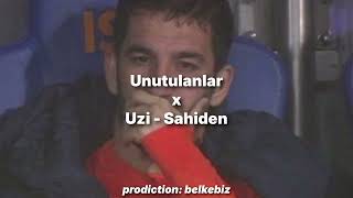 Unutulanlar x Uzi  Sahiden [upl. by Drahcir]