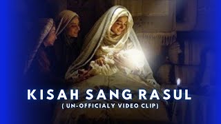 Kisah Sang Rasul  Unofficial Video Clip [upl. by Wayolle243]