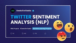 TWITTER SENTIMENT ANALYSIS NLP  Machine Learning Projects  GeeksforGeeks [upl. by Damha]