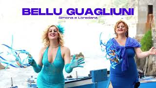 BELLU GUAGLIUNI  SIMONA E LOREDANA brano ufficiale [upl. by Esilahc922]