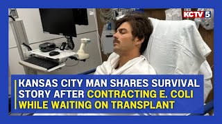 Kansas City man shares survival story after contracting E coli while waiting on transplant [upl. by Eiznek]