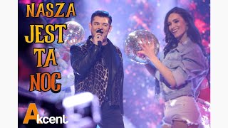 Akcent  Nasza Jest Ta Noc 2022 Nowa Wersja [upl. by Htidirrem]