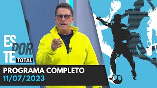 ESPORTE TOTAL  11072023  PROGRAMA COMPLETO [upl. by Ecyarg957]