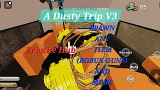 SPAWN ANY ITEM A Dusty Trip Script V3 Showcase  Erudite Hub [upl. by Ahseia]