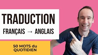 Traduction Français → Anglais Mots du Quotidien [upl. by Dorfman381]