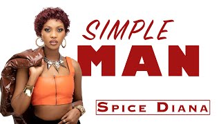 Spice Diana  Simple man Official lyrics video [upl. by Assel]