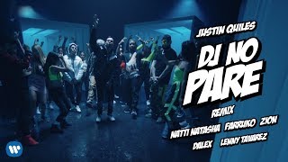 Justin Quiles NattiNatasha farruko Zion dalex LennyTavarezMusic DJ No Pare REMIX Video Oficial [upl. by Hermann]