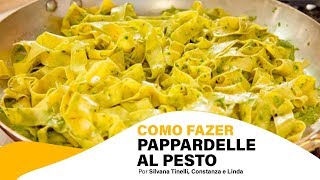 COMO FAZER PAPPARDELLE AL PESTO [upl. by Germain93]