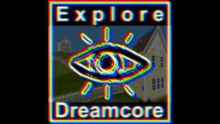 EXPLORE Dreamcore Weirdcore SOUNDTRACK №8 [upl. by Enomad]