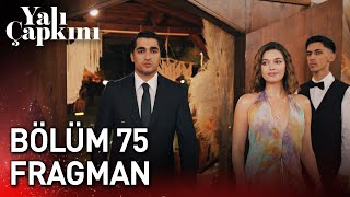 Yalı Çapkını 75 Bölüm Fragman [upl. by Atorod]