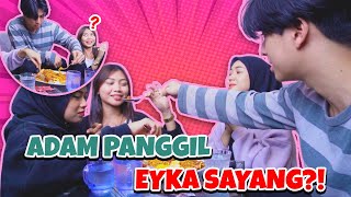 ADAM PANGGIL EYKA SAYANG BUAT EYKA BLUSHING [upl. by Aulea]