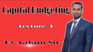 Lecture3 Capital Budgeting [upl. by Laureen]