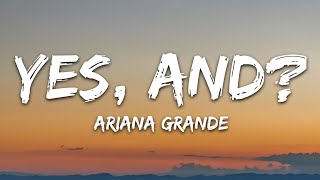 Ariana Grande  yes and Lyrics [upl. by Tteraj511]