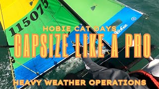 Capsize like a Pro Heavy Weather Operations  HOBIE CAT DAYS [upl. by Okia136]