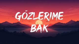 Mert Demir  Gözlerime Bak Lyrics [upl. by Kennedy198]