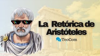 La RETÓRICA DE ARISTÓTELES [upl. by Naynek]