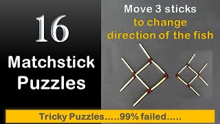 16 Matchstick Puzzles  Tricky Puzzles99 Failed  Matchstick Riddles [upl. by Eelsew]