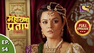 Bharat Ka Veer Putra  Maharana Pratap  भारत का वीर पुत्र  महाराणा प्रताप  Ep 54  Full Episode [upl. by Alejandra968]