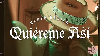 Nanpa Básico  Quiéreme Así Video Oficial [upl. by Rintoul]