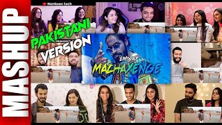 EMIWAY MACHAYENGE  Pakistani Version  MULTI REACTION VIDEO MASHUP [upl. by Halac]