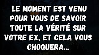 💌 LE MOMENT EST VENU POUR VOUS DE SAVOIR TOUTE LA VÉRITÉ SUR VOTRE EX ET CELA VOUS CHOQUERA [upl. by Nwotna720]