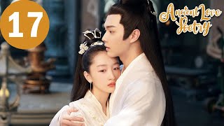 ENG SUB  Ancient Love Poetry  EP17  千古玦尘  Zhou Dongyu Xu Kai [upl. by Yesdnyl]