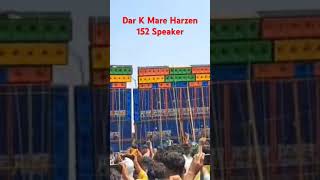 Dar Se 152 Speaker Laga Diya Harzen Company Kaka [upl. by Ulund]