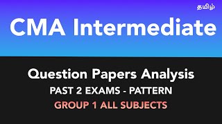 CMA Intermediate Group 1  Past Exams Question Paper Analysis Pattern Tamil [upl. by Ettenajna]