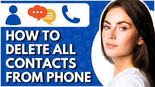 How To Delete All Contacts From Phone  Full Guide [upl. by Nylirac]