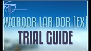 WorQor Lar Dor Extreme Trial Guide [upl. by Britte]