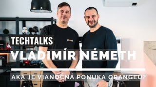 Vladimír Németh  Ako naplno využiť vianočnú ponuku Orangeu  TECHTALKS [upl. by Pani]