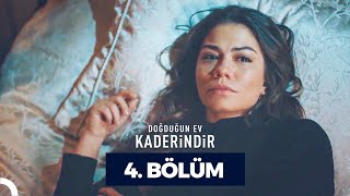 Doğduğun Ev Kaderindir 4 Bölüm [upl. by Llennoj]