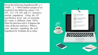 Given the following hypotheses H0 100H1 100A random sample of six resulted in the following value [upl. by Frodi]