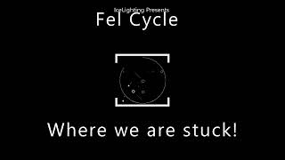 SECRETS  Fel Cycle  Stage 14  No Progress just what we are working on  Going no where fast [upl. by Laing292]