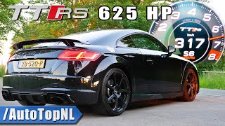 625HP AUDI TT RS INSANE 0317KMH ACCELERATION amp SOUND by AutoTopNL [upl. by Kwok565]