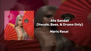 Maris Racal  Ate Sandali Vocals Bass amp Drums Only [upl. by Keelia]