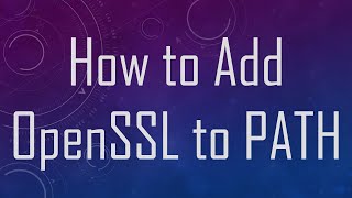 How to Add OpenSSL to PATH [upl. by Aleinad]